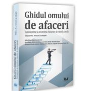 Ghidul omului de afaceri. Cunoasterea si prevenirea riscurilor de natura penala