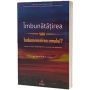 Imbunatatirea sau indumnezeirea omului