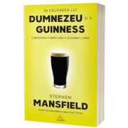 In cautarea lui Dumnezeu si a Guinness