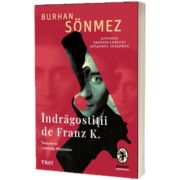 Indragostitii de Franz K.