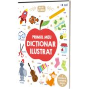 Invat si cresc. Primul meu dictionar ilustrat