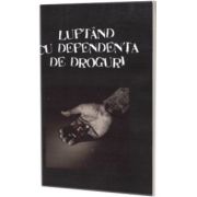 Luptand cu dependenta de droguri