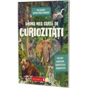 Prima mea carte de curiozitati. Cele mai uimitoare habitate ale Pamantului