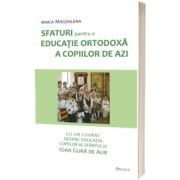 Sfaturi pentru o educatie ortodoxa a copiilor de azi