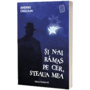 Si n-ai ramas pe cer, steaua mea