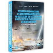 Strategii financiare pentru managementul proceselor de recuperare postcriza in evenimentele de risc extrem