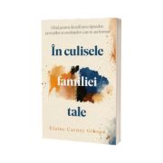 In culisele familiei tale