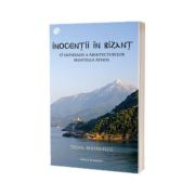 Inocentii in Bizant. O ekphrasis a arhitecturilor Muntelui Athos