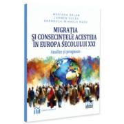 Migratia si consecintele acesteia in Europa secolului XXI. Analize si prognoze