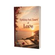 Nothing but Years of Love
