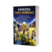 Povestea Cupei Mondiale