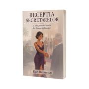 Receptia secretarelor si alte povestiri din lumea diplomatiei