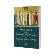 Rugaciuni catre Sfanta Doamna Maria si Mucenicii Brancoveni