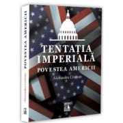 Tentatia imperiala. Povestea Americii