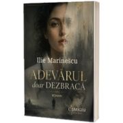 Adevarul doar dezbraca