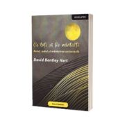 Ca toti sa fie mantuiti. Raiul, iadul si mantuirea universala