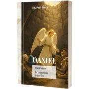 Daniel. In compania ingerilor