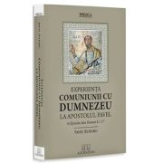 Experienta comuniunii cu Dumnezeu la Apostolul Pavel