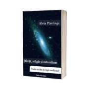 Stiinta, religie si naturalism. Unde rezida de fapt conflictul