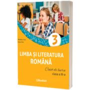 Limba si literatura romana - caiet de lucru pentru clasa a III-a