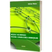 Retele neuronale pentru conducerea robotilor