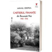 Cartierul Finante din Bucurestii noi 1925 - 1975