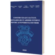 Constructia si calculul motoarelor cu ardere interna pentru autovehicule rutiere