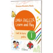 Limba engleza. Learn and Play. Caiet de lucru pentru clasa I