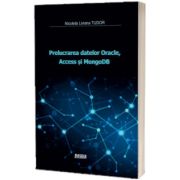 Prelucrarea datelor Oracle, Access si MongoDB