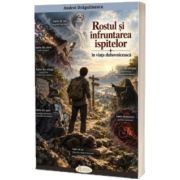 Rostul si infruntarea ispitelor in viata duhovniceasca