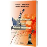 Stiinta materialelor metalice