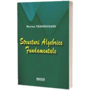 Structuri algebrice fundamentale