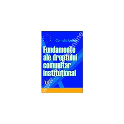 Fundamente ale dreptului comunitar instituţional