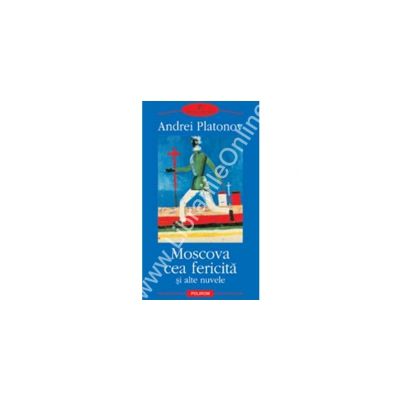 Moscova cea fericita si alte nuvele
