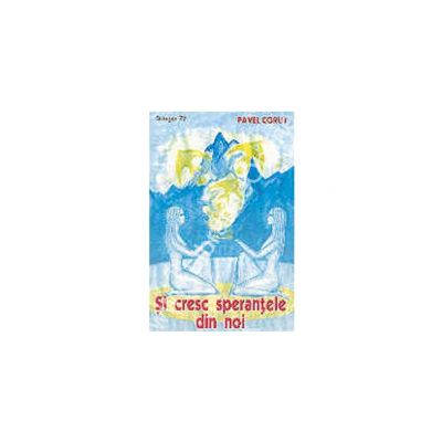 Si cresc sperantele din noi