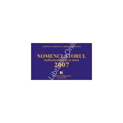 Nomenclatorul medicamentelor de uz uman 2007. Volumele I si II