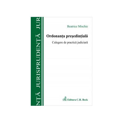 Ordonanta presedintiala. Culegere de practica judiciara