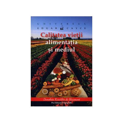 Edgar Cayce: Calitatea vieţii - alimentaţia şi mediul