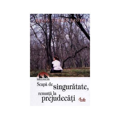 Scapă de singurătate, renunţă la prejudecăţi
