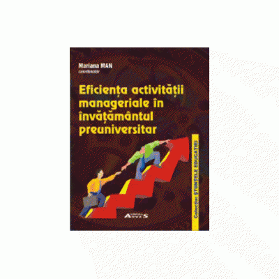 EFICIENTA ACTIVITATII MANAGERIALE IN INVATAMANTUL PREUNIVERSITAR