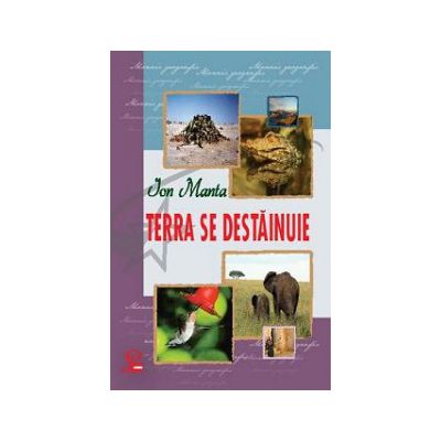 TERRA SE DESTĂINUIE