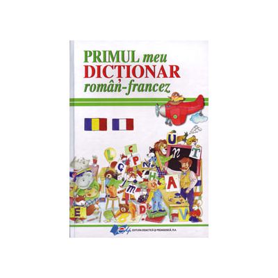 Primul meu dicţionar român-francez