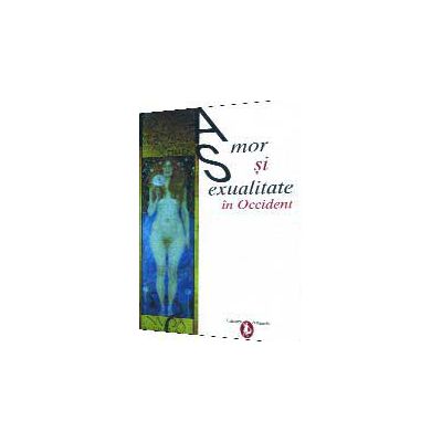 AMOR ŞI SEXUALIITATE IN OCCIDENT