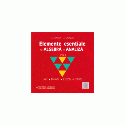Elemente esentiale de algebra si analiza matematica anul I