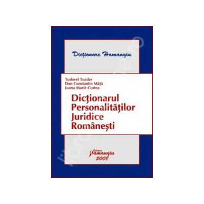 Dictionarul personalitatilor juridice romanesti