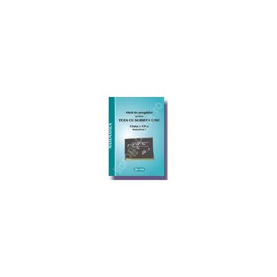 TEZA CU SUBIECT UNIC-GHID DE PREGATIRE PENTRU MATEMATICA - clasa a VII-a semestrul I
