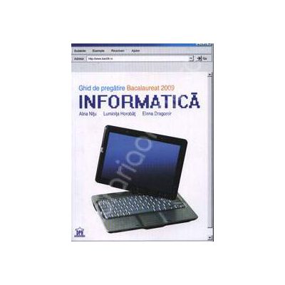 Ghid de pregatire Bacalaureat 2009. Informatica