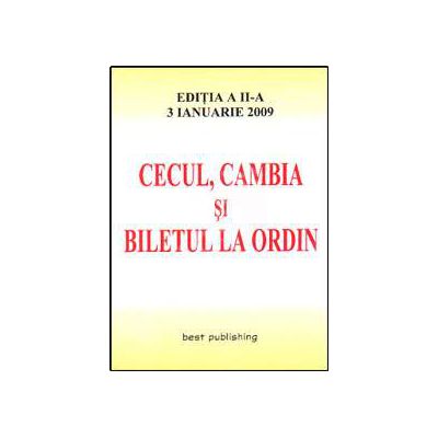 Cecul, cambia si biletul la ordin. Editia a II-a. Actualizata la 3 ianuarie 2009