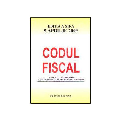 Codul fiscal. Editia a XV-a. Actualizat la 9 octombrie 2009