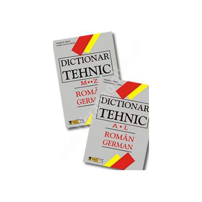 Dictionar Tehnic Roman-German. Vol I (A-L) si Vol II (M-Z)